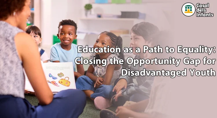 Education as a Path to Equality: Closing the Opportunity Gap for Disadvantaged Youth