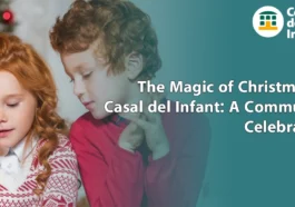 The Magic of Christmas at Casal del Infant: A Community Celebration